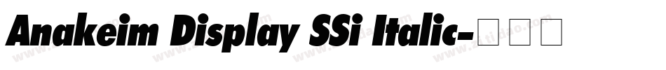 Anakeim Display SSi Italic字体转换